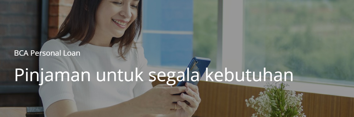 Pinjaman Online Tanpa Jaminan, BCA Personal Loan Hadir Dengan Bunga Rendah Limit Hingga Rp100.000.000