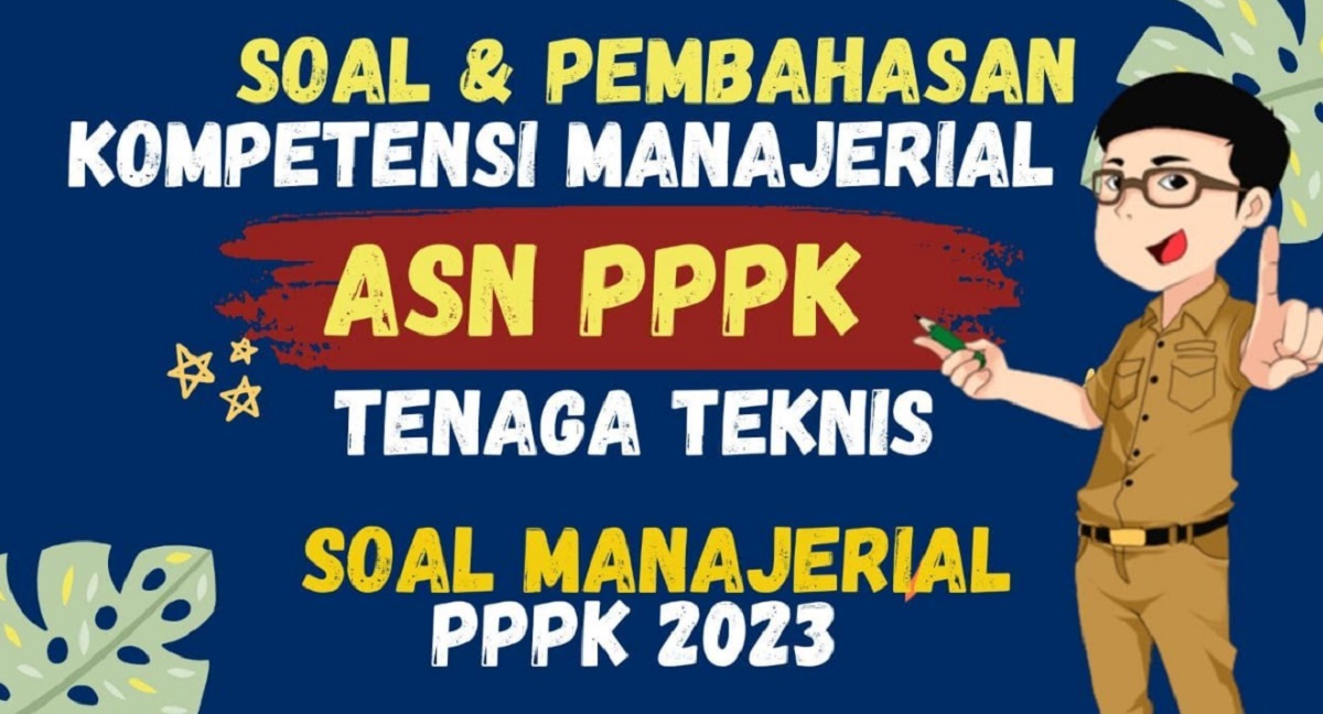 Pelajari Segera! 20 Contoh Soal Kemampuan Manajerial dan Jawaban Untuk PPPK Teknis 2023 