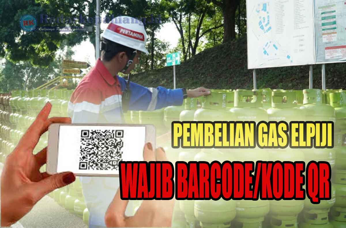 PEMERINTAH: Pembelian Gas Elpiji Subsidi Wajib Menggunakan Barcode atau Kode QR!