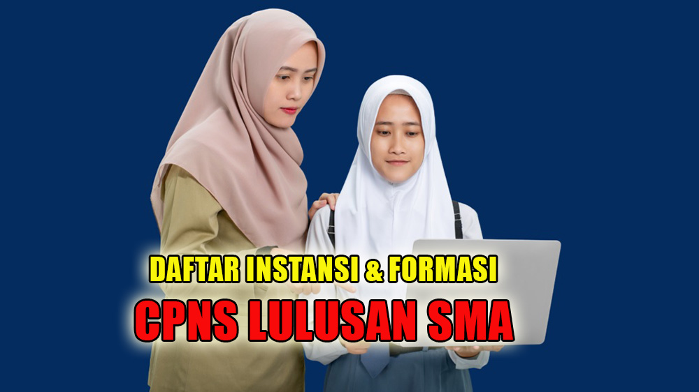 Daftar Formasi CPNS Lulusan SMA Paling Diincar, Buruan Daftar Seleksi CPNS Tahun 2024 Sekarang Juga!