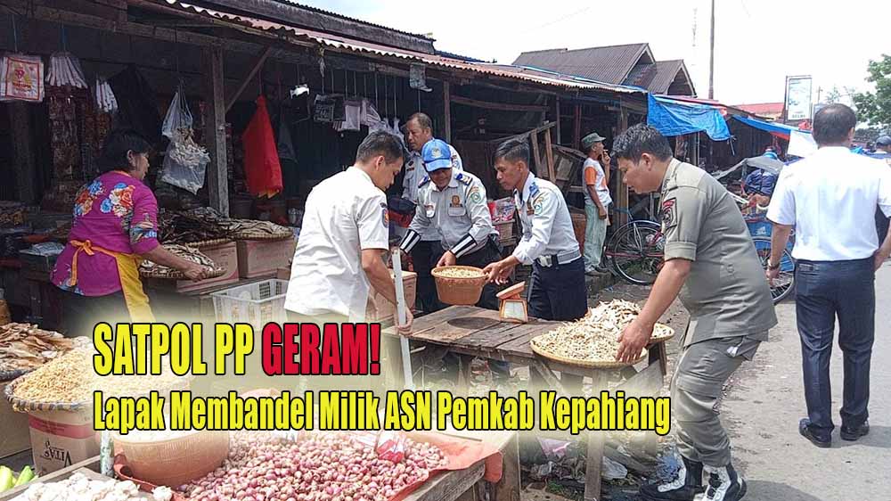 Satpol PP PBK Kepahiang Geram, Lapak Pedagang Membandel Diduga Milik ASN Aktif Pemkab Kepahiang 