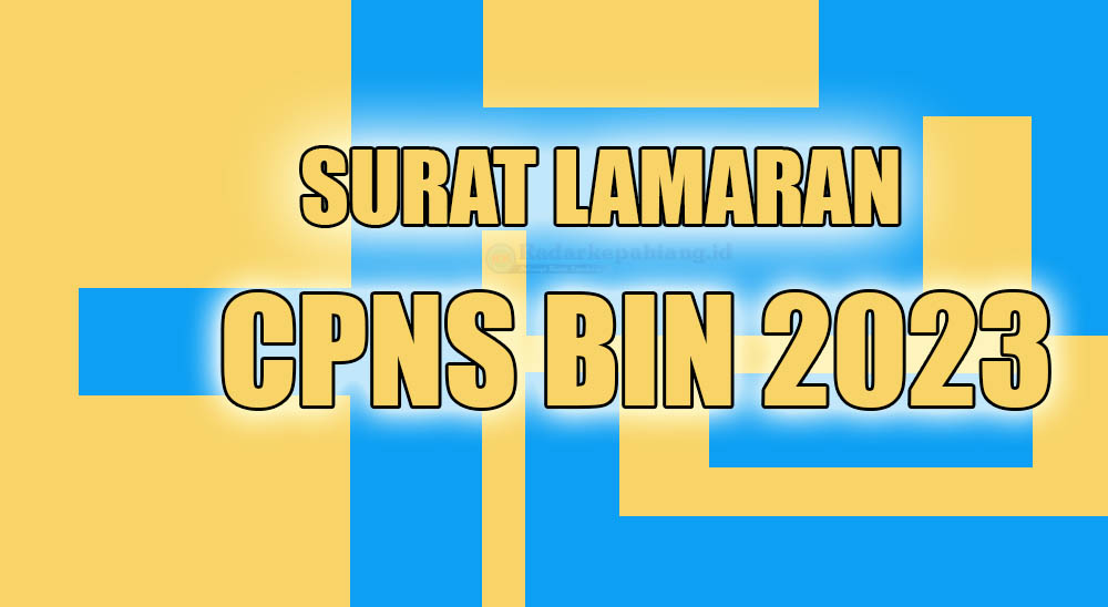 CPNS BIN 2023: Link Download Format Surat Lamaran Lengkap Beserta Persyaratan dan Formasinya