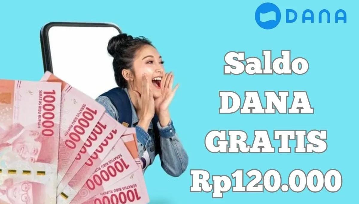 Jangan Nunggu Gajian! Dompet Elektronik Langsung Terisi Rp120.000 Saldo DANA