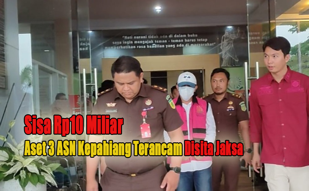 Sisa Kerugian Rp10 Miliar, Aset 3 ASN Kepahiang Tersangka Kasus Korupsi di DPRD Kepahiang Terancam Disita!