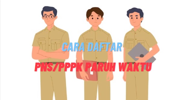 Minat Jadi PPPK Paruh Waktu Kerja 4 Jam, Begini Cara Daftarnya