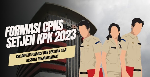 KPK Buka 214 Formasi CPNS Setjen KPK 2023, Berikut Daftar Formasi dan Besaran Gaji Beserta Tunjangannya! 