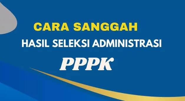 Ini Cara Mengajukan Sanggah Jika Peserta Seleksi PPPK Tidak Lolos Seleksi Administrasi