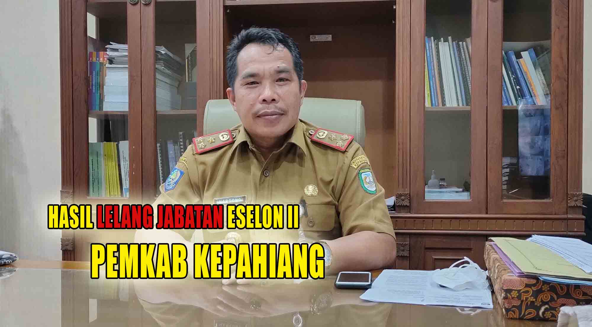 Hasil Lelang Jabatan Eselon II Pemkab Kepahiang Ditentukan Mendagri, Ini Alasannya!