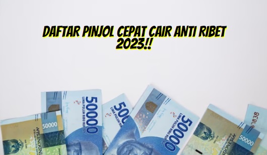 Empat Daftar Pinjol Cepat Cair Anti Ribet 2023