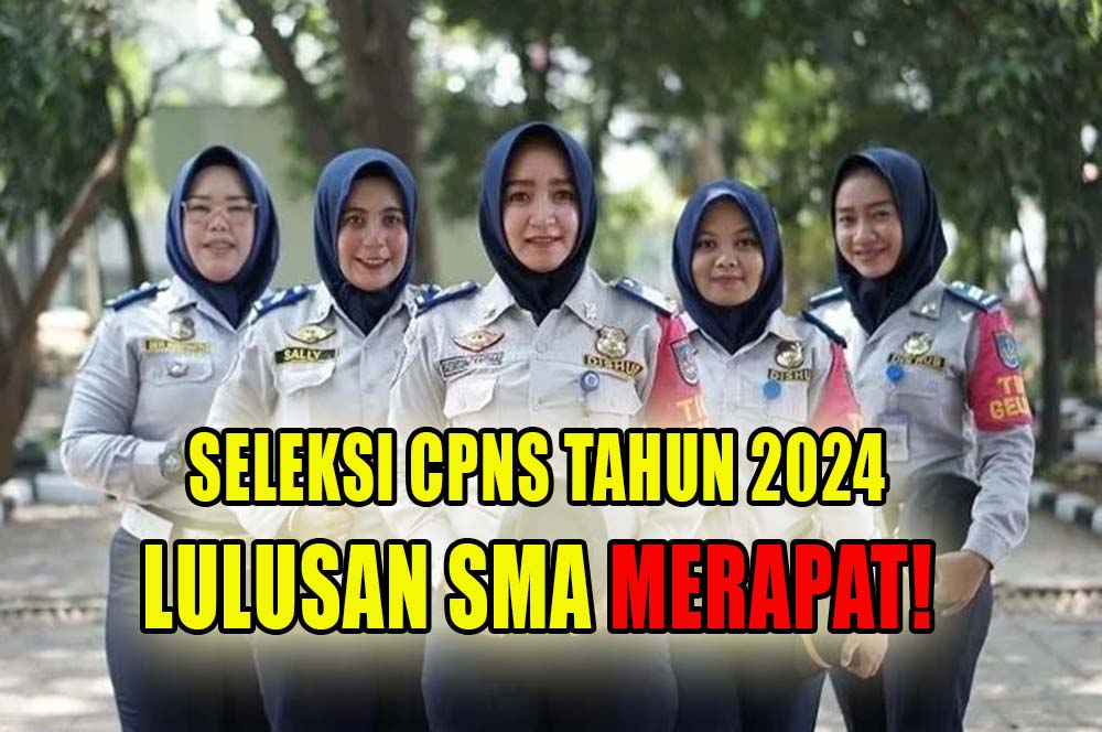 5 Instansi Ini Buka Formasi Seleksi CPNS Tahun 2024, Lulusan SMA Merapat!