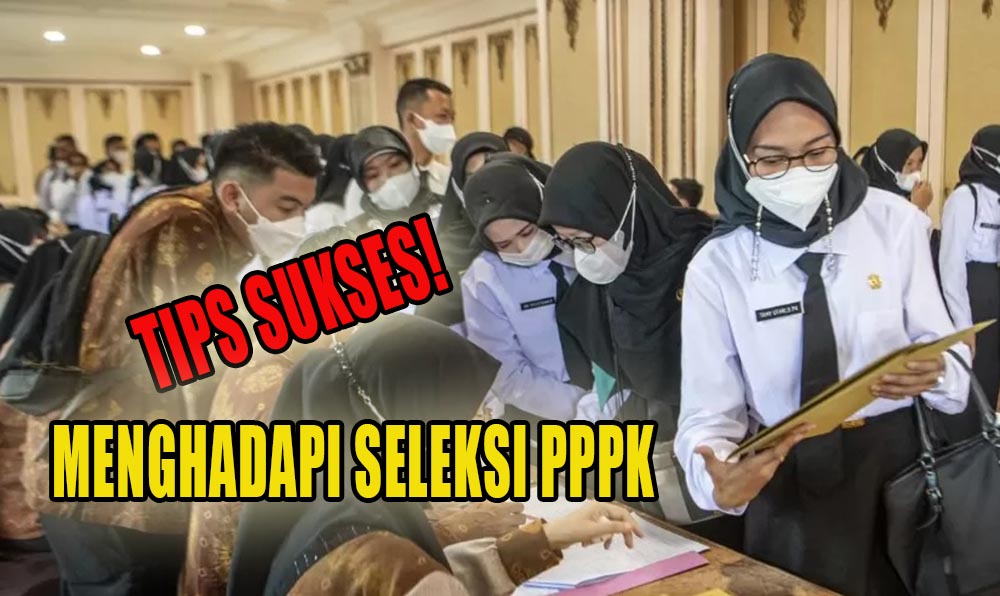 Pendaftaran Segera Dibuka, Berikut Ini Tips Sukses Menghadapi Seleksi PPPK