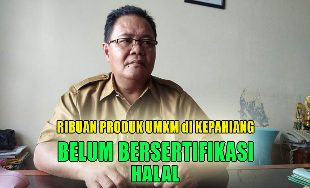 Ribuan Produk UMKM di Kepahiang Belum Kantongi Sertifikat Halal