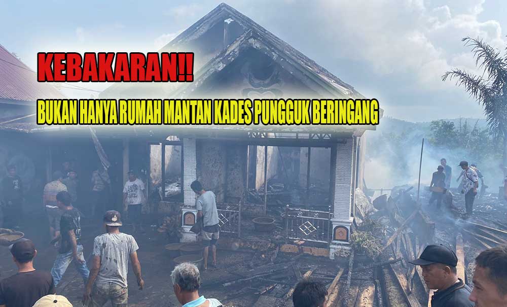 Diduga Korsleting Listrik, Kebakaran di Pungguk Beringang Tidak Hanya Merenggut Rumah Mantan Kades