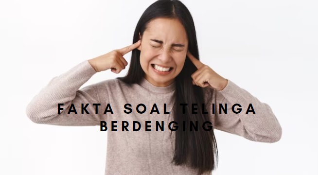 Hati-Hati! Telinga Berdenging Ternyata Menjadi Pertanda Ini Loh