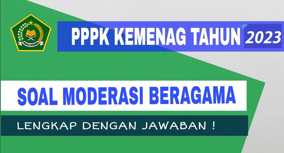 12 Contoh Soal Moderasi Beragama PPPK Kemenag 2023 Lengkap Beserta Jawabannya