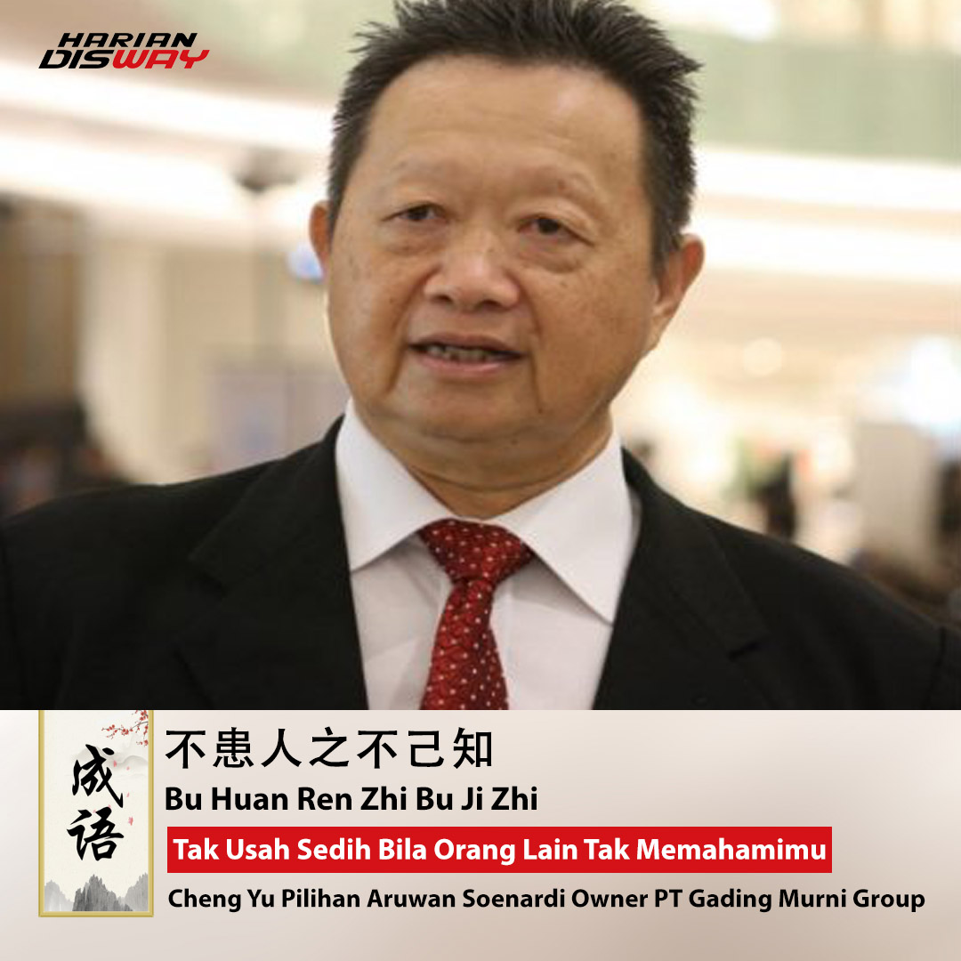 Cheng Yu Pilihan: Owner Gading Murni Group Aruwan Soenardi, Bu Huan Ren Zhi Bu Ji Zhi