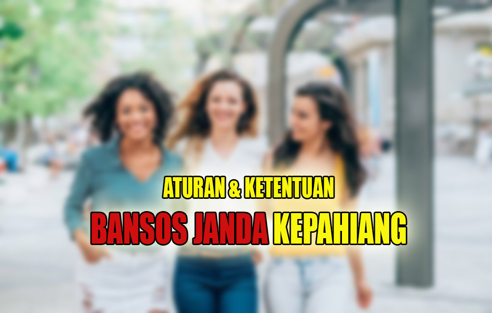 Mau Dapat Bansos Janda, Pamahi Dulu Aturan dan Ketentuan Berikut Ini!