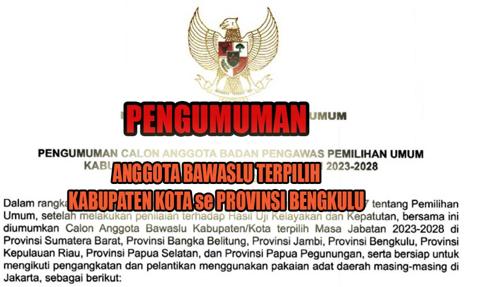 PENGUMUMAN! Ini Daftar Lengkap Anggota Bawaslu Kabupaten Kota Terpilih se Provinsi Bengkulu