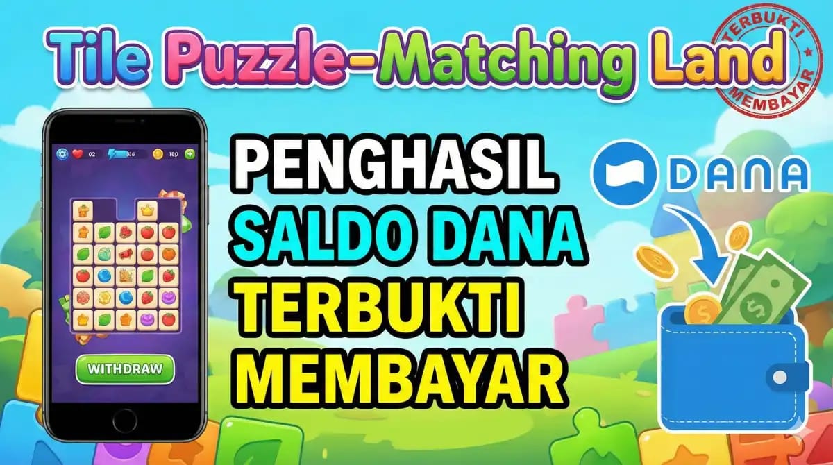 Tile Puzzle-Matcing Land, Aplikasi Penghasil Saldo DANA Terbukti Membayar