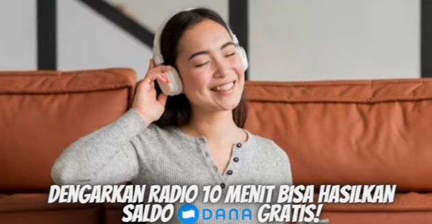 Wajib Coba! Dengarkan Radio 10 Menit Bisa Hasilkan Saldo DANA Gratis