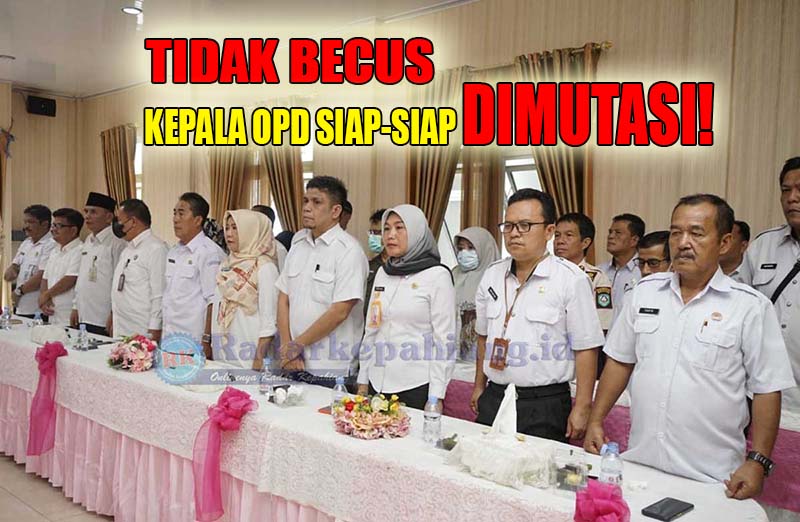 Kepala OPD 'Tidak Becus' Siap-Siap Dimutasi, Sekda Kepahiang: Dicap Buruk!