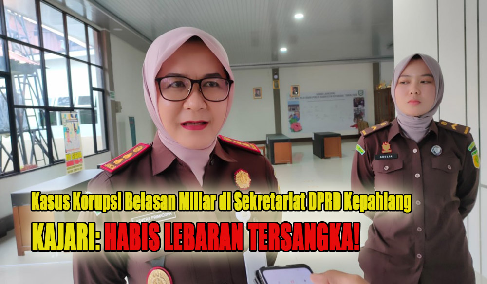 Tersangka Kasus Korupsi Belasan Miliar di Sekretariat DPRD Kepahiang Segera Ditetapkan, Kajari: Habis Lebaran!