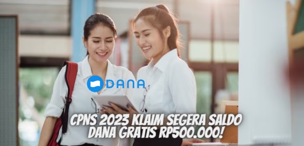 Caranya Gampang, CPNS 2023 Simak Cara Mudah Mendapatkan Saldo DANA Gratis Hingga Rp500.000 Langsung Cair