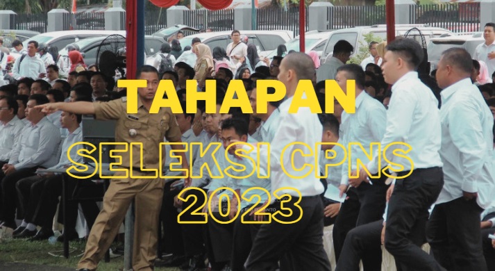 3 Tahapan Penting Yang Perlu Diperhatikan Peserta Seleksi CPNS 2023