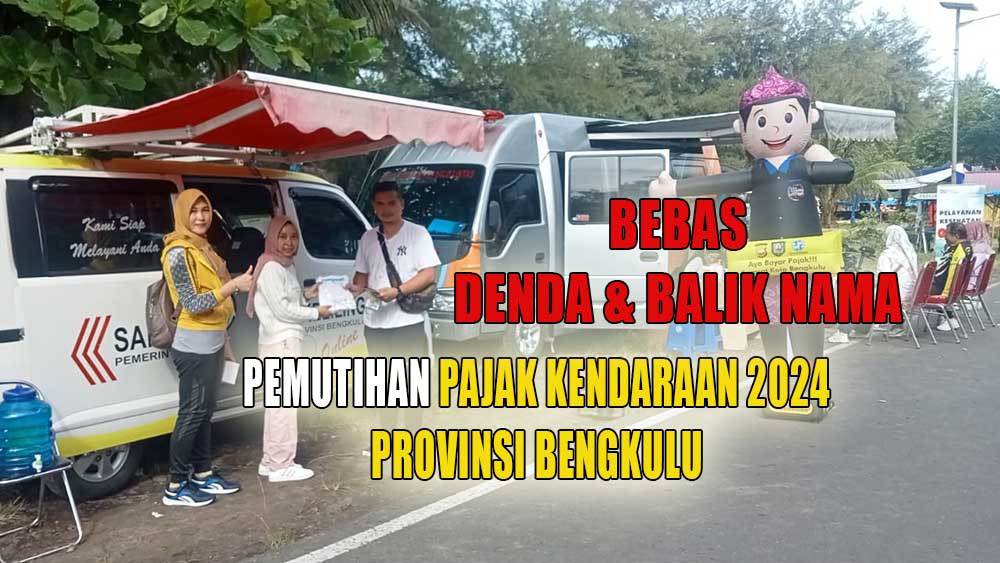 Bebas Denda dan Biaya Balik Nama, Buruan Ikuti Program Pemutihan Pajak Kendaraan 2024 Provinsi Bengkulu