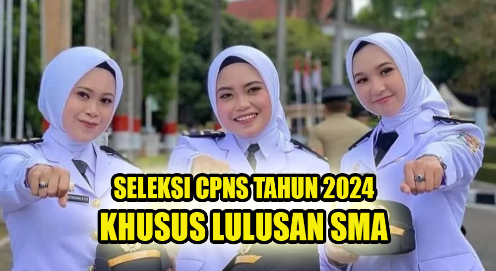 Khusus Lulusan SMA, 5 Instansi Pusat Ini Buka Formasi Seleksi CPNS Tahun 2024