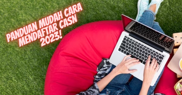 Jangan Lakukan Kesalahan Ini, Berikut Ini Panduan Mudah Cara Mendaftar CASN 2023