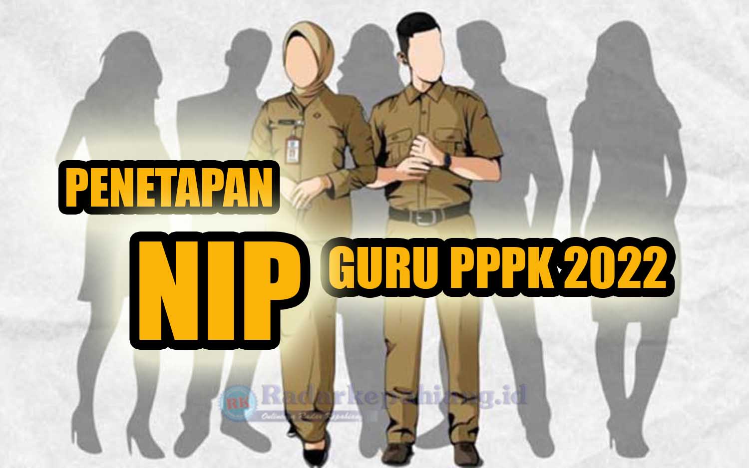 Sudah ACC 23.701 , Berikut Daftar Update Penetapan NIP Guru PPPK 2022!