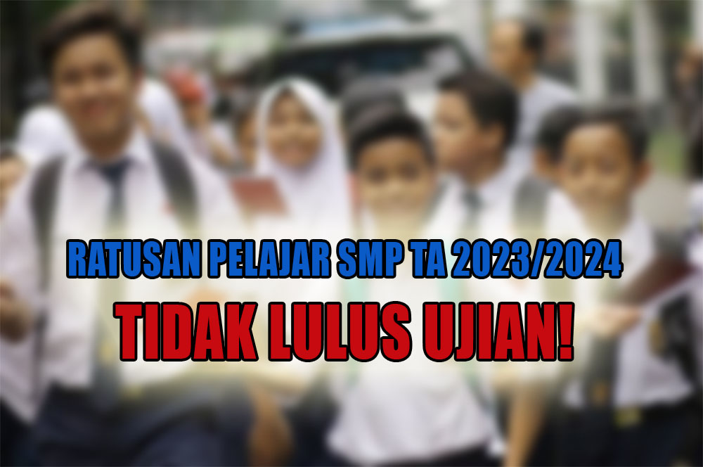 Ratusan Pelajar SMP Tahun Ajaran 2023/2024 Dinyatakan Tidak Lulus Ujian, Kok Bisa?