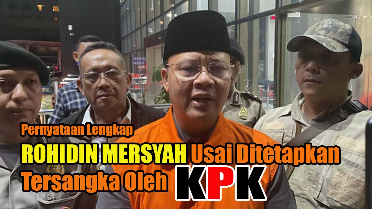 Pernyataan Lengkap Gubernur Bengkulu Rohidin Mersyah Usai Ditetapkan Tersangka Oleh KPK!