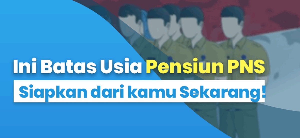 Informasi Penting, Ini Batas Usia Pensiun PNS Berdasarkan UU ASN Terbaru