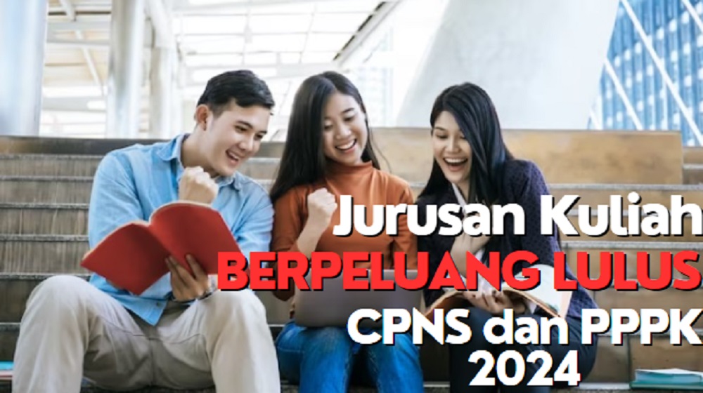 Jurusan Kuliah yang Berpeluang Tinggi Dalam Seleksi CPNS dan PPPK Tahun 2024