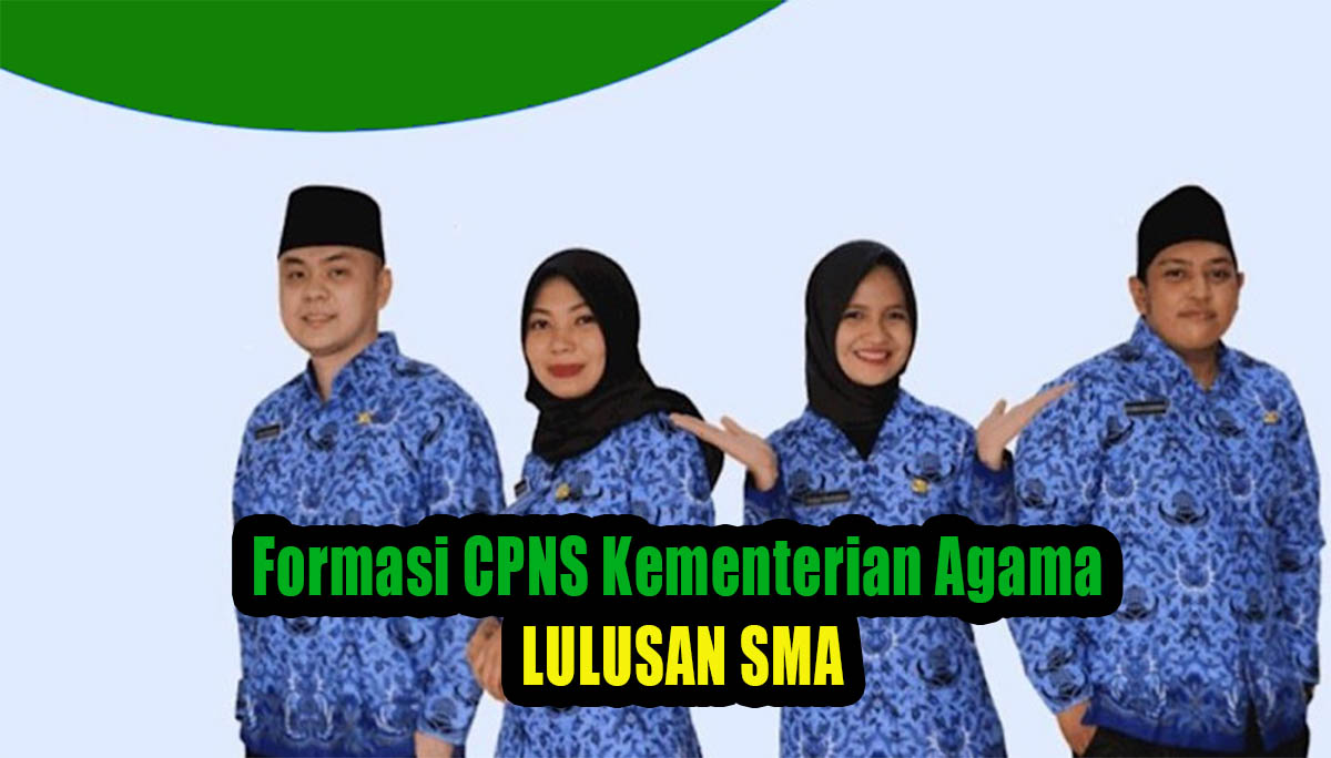 Seleksi CPNS 2024, Kementerian Agama Buka Formasi Lulusan SMA