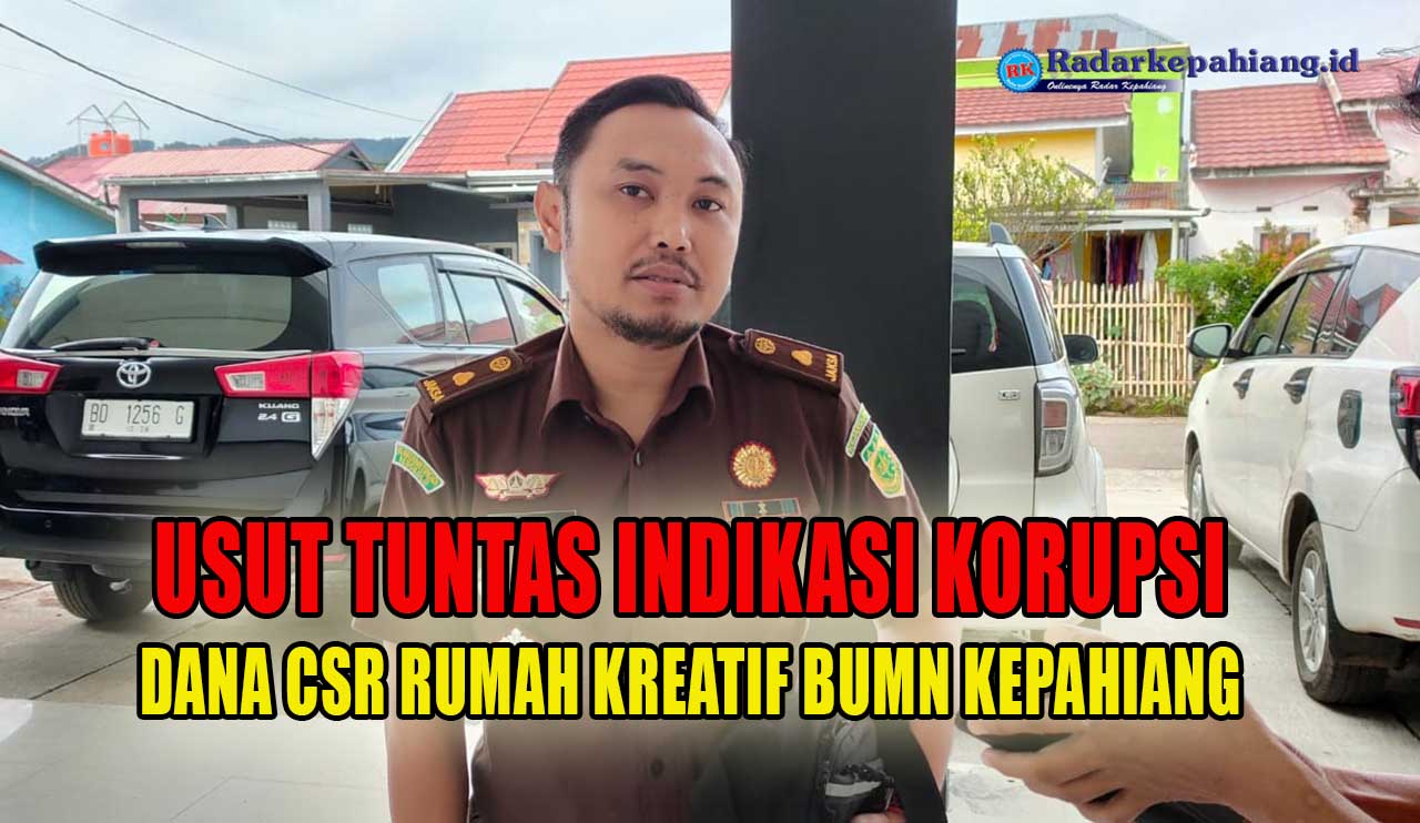 Hitung Kerugian Negara, Jaksa Usut Tuntas Indikasi Korupsi Dana CSR Rumah Kreatif BUMN Kepahiang!