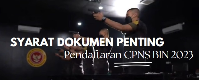 Pendaftaran CPNS BIN 2023 Segera Ditutup, Lengkapi Segera Dokumen Penting Ini Sebelum Pendaftaran Berakhir