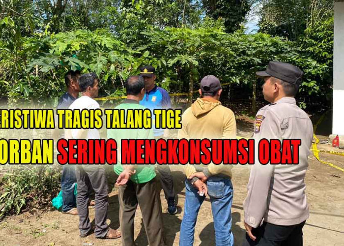 Berdasarkan Pengakuan Suami, Korban Peristiwa Tragis di Talang Tige Sering Mengkonsumsi Obat!