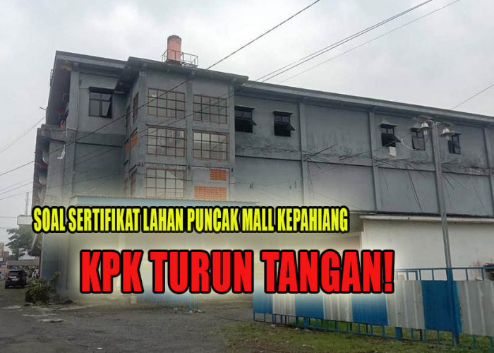 KPK Turun Tangan, Sudah 2 Tahun Sertifikat Lahan Puncak Mall Kepahiang Tak Kunjung Diterbitkan