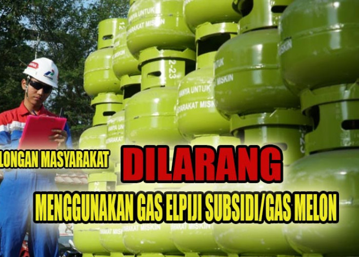 CATAT! Masyarakat Golongan Ini Dilarang Menggunakan Gas Elpiji Subsidi, Berikut yang Diperbolehkan