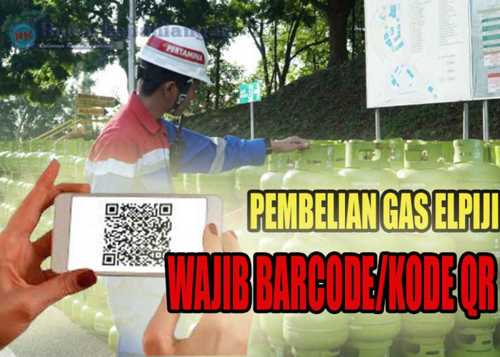 PEMERINTAH: Pembelian Gas Elpiji Subsidi Wajib Menggunakan Barcode atau Kode QR!