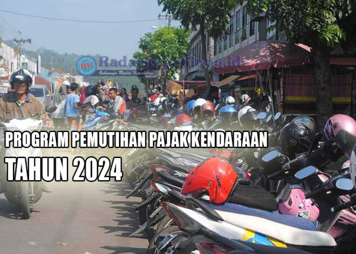 3 Provinsi Ini Buka Pemutihan Pajak Kendaraan Tahun 2024, Apakah Termasuk Bengkulu?