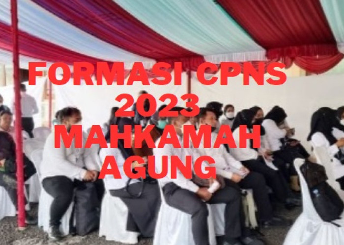 Cek Formasi Pendaftaran CPNS Mahkamah Agung 2023