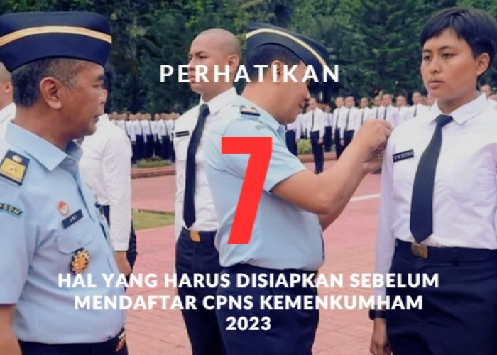 PENTING! Jangan Daftar CPNS Kemenkumham 2023 Sebelum Mempersiapkan 7 Hal Ini