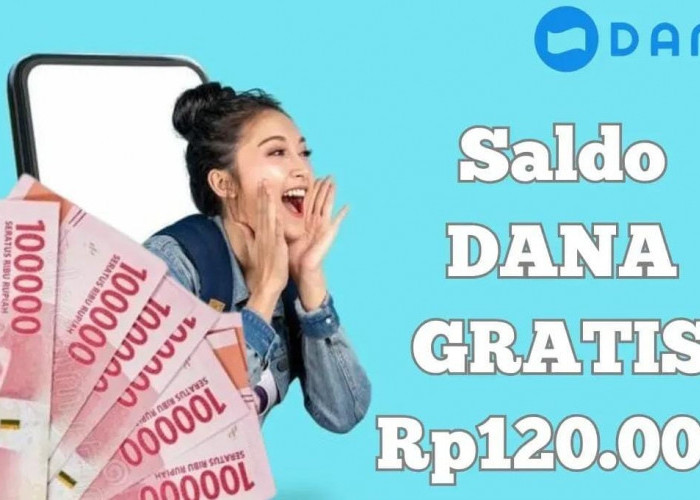 Jangan Nunggu Gajian! Dompet Elektronik Langsung Terisi Rp120.000 Saldo DANA