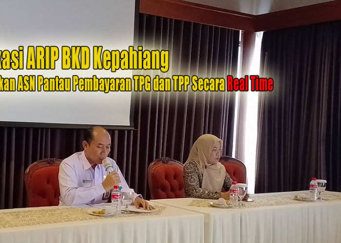 Aplikasi ARIP BKD Kepahiang, Pembayaran TPG dan TPP ASN Bisa Dipantau Secara Real Time