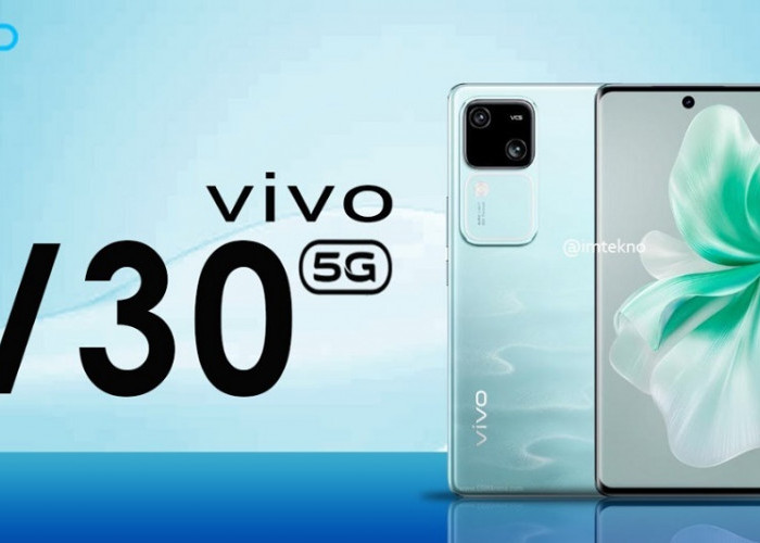 Utamakan Fotografi, Vivo Rilis Duo Smartphone Terbaru, Vivo V30 dan Vivo V30 Pro! 