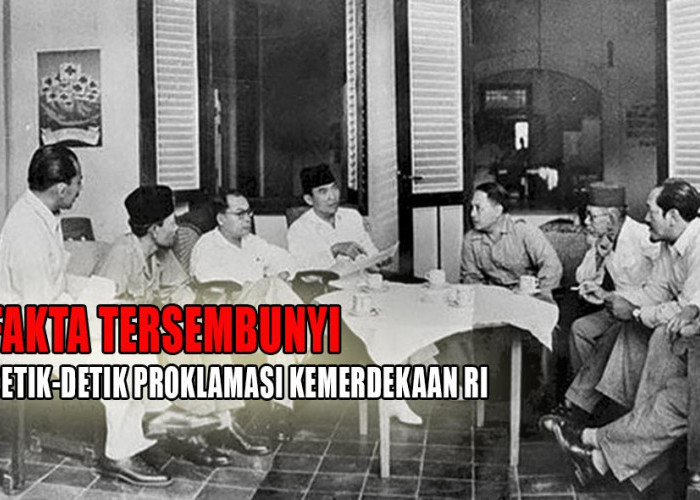 Fakta Tersembunyi: Sejarah 17 Agustus Berikut Detik-Detik Proklamasi Kemerdekaan RI Tahun 1945